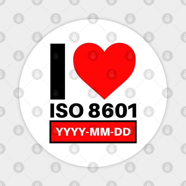 The BEST Date Format! ISO 8601! YYYY-MM-DD Magnet by ATee&Tee